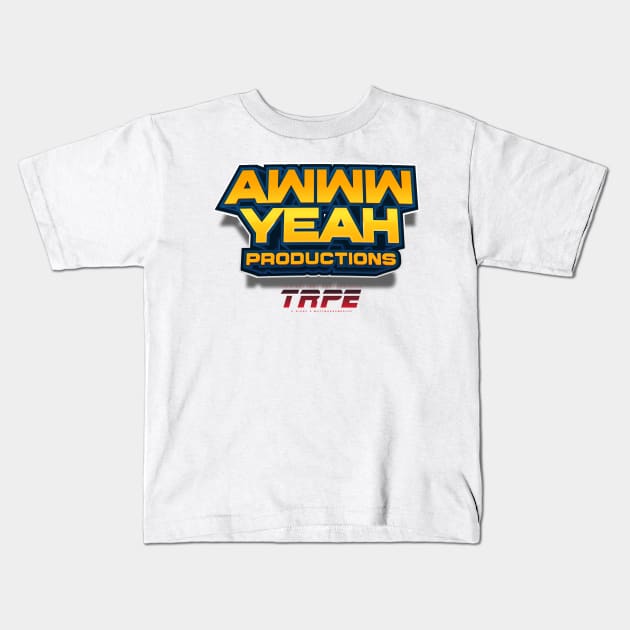 Awww Yeah Productions Kids T-Shirt by TRPE